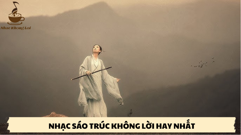 Nhạc sáo trúc không lời hay nhất